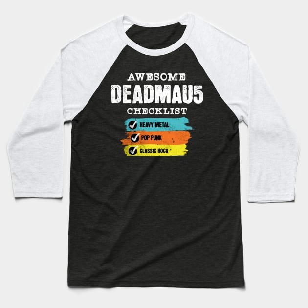 Awesome deadmaus checklist Baseball T-Shirt by Kami Sayang Sama Jamsah
